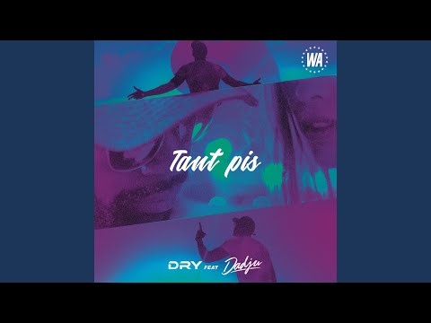 TÉLÉCHARGER TANT PIS DRY PIS DRY TANT TÉLÉCHARGER